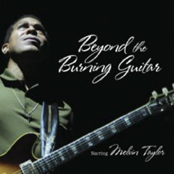 Melvin Taylor (2010) - Beyond the Burning Guitar